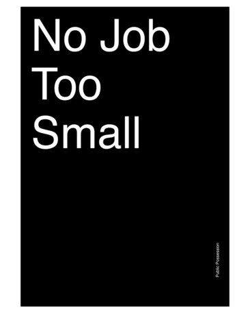 NO JOB TOO SMALL POSTER